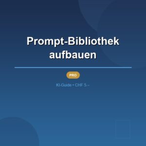 Prompt-Bibliothek aufbauen