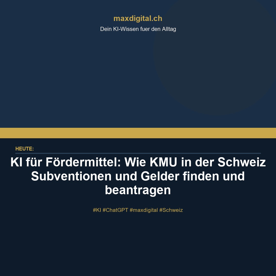 KI für Fördermittel: Wie KMU in der Schweiz Subventionen und Gelder finden und beantragen