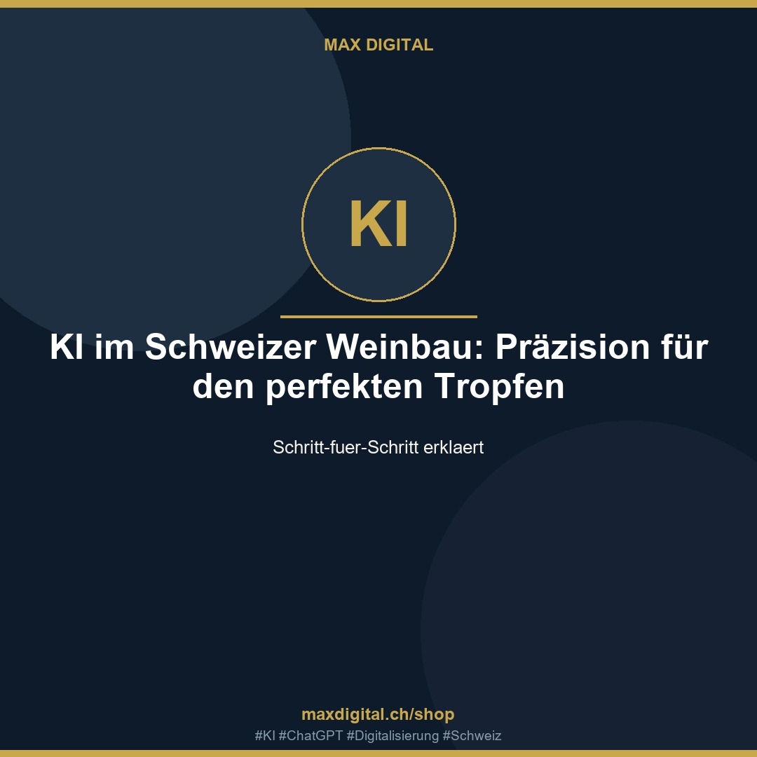 KI im Schweizer Weinbau: Präzision für den perfekten Tropfen